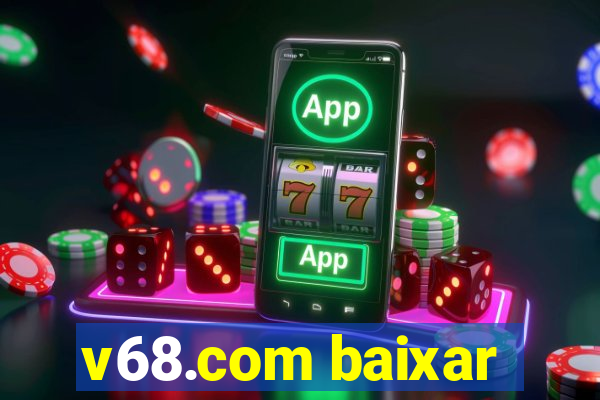 v68.com baixar